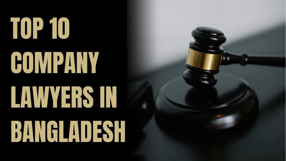 Top 10 Company Lawyers in Bangladesh