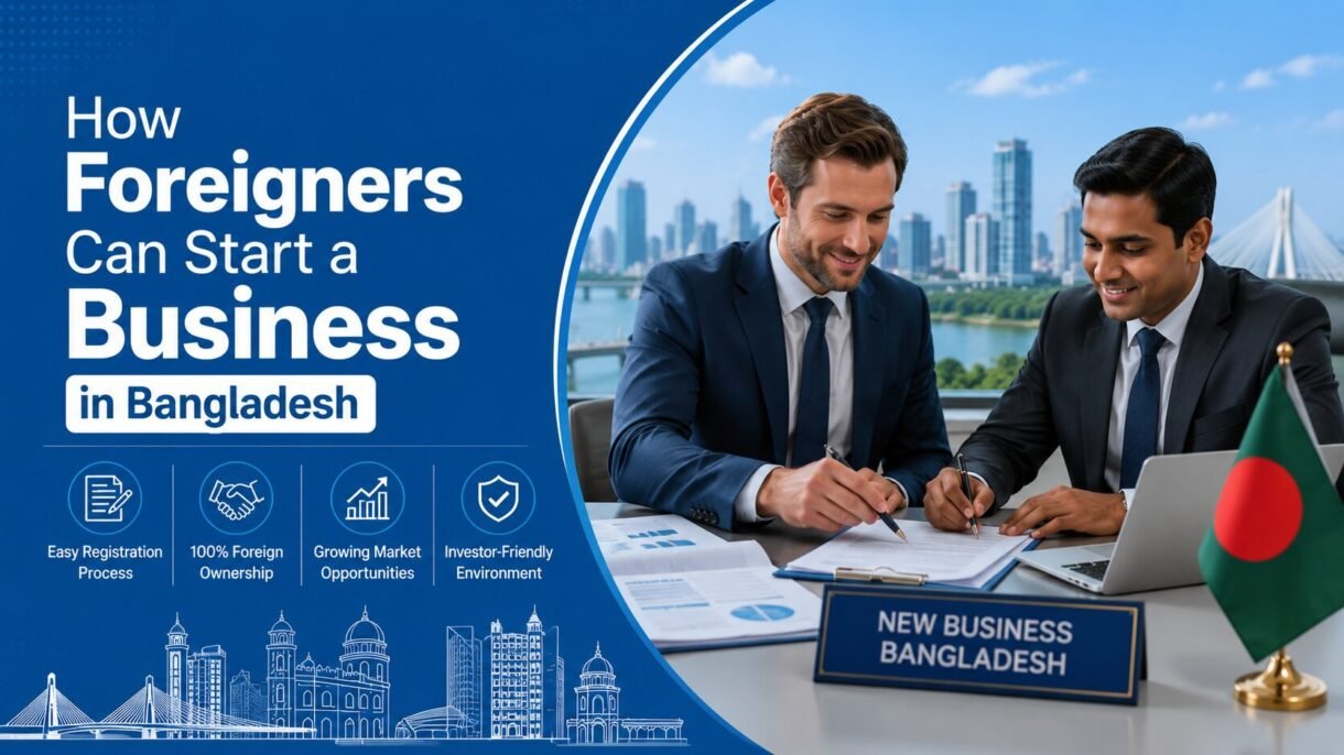 How Foreigners Can Start a Business in Bangladesh